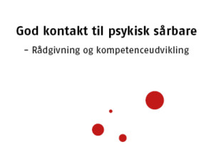 god kontakt til psykisk sårbare foto God kontakt til psykisk sårbare - Rådgivning og kompetenceudvikling